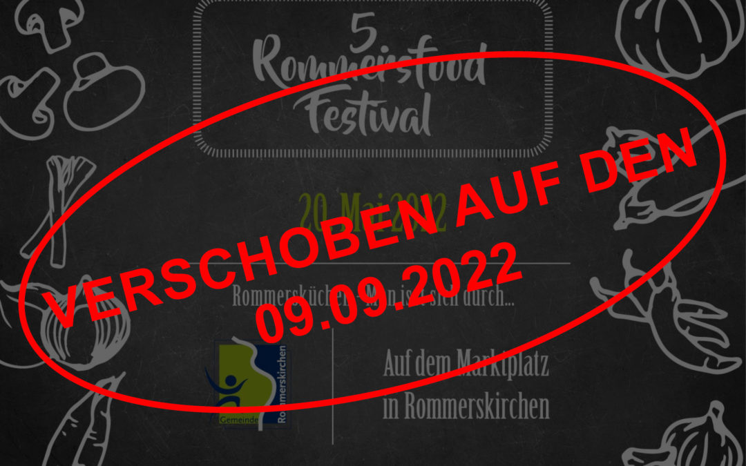 ROMMERSFOOD-FESTIVAL VERSCHOBEN!